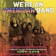 Various Artists, We're An American Band: A Journey Through The USA Hard Rock Scene 1967-1973 (CD)