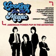 Various Artists, Looking For The Magic: American Power Pop In The Seventies (CD)