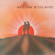 Bunny Scott, To Love Somebody [Expanded Edition] (CD)