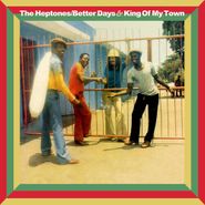 The Heptones, Betters Days & King Of My Town [Expanded Edition] (CD)