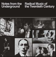 Various Artists, Notes From The Underground: Radical Music Of The Twentieth Century (CD)