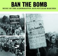 Various Artists, Ban The Bomb: The Aldermaston Anti-Nuclear Marches (CD)