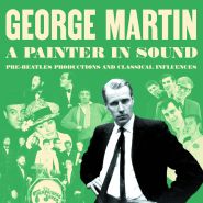 George Martin, A Painter In Sound: Pre-Beatles Production & Classical Influences (CD)