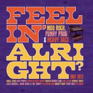 Various Artists, Feelin' Alright? Mod Rock, Funky Prog & Heavy Jazz 1967-1972 [Box Set] (CD)