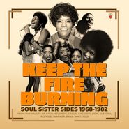 Various Artists, Keep The Fire Burning: Soul Sister Sides 1968-1982 (CD)
