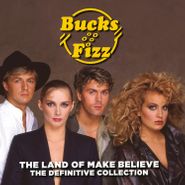 Bucks Fizz, The Land Of Make Believe: The Definitive Collection [Box Set] (CD)