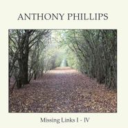 Anthony Phillips, Missing Links I-IV [Box Set] (CD)