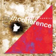 Peter Hammill, Incoherence [Expanded Edition] (CD)