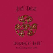 Judy Dyble, Darkness To Light: The Recordings 2004-2006 [Box Set] (CD)