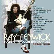 Ray Fenwick, Playing Through The Changes: Anthology 1964-2020 (CD)