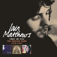 Iain Matthews, Thro' My Eyes: The Vertigo Years 1970-1974 [Box Set] (CD)
