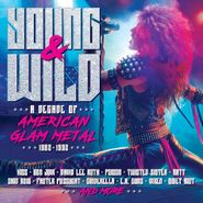Various Artists, Young & Wild: A Decade Of American Glam Metal 1982-1992 (CD)