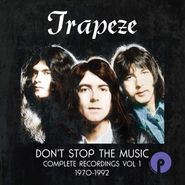 Trapeze, Don't Stop The Music: Complete Recordings Vol. 1 1970-1992 [Box Set] (CD)