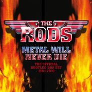 The Rods, Metal Will Never Die: The Official Bootleg Box Set 1981-2010 (CD)