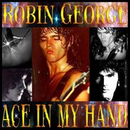 Robin George, Ace In My Hand (CD)