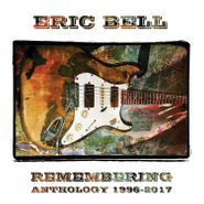 Eric Bell, Remembering: Anthology 1996-2017 [Box Set] (CD)