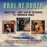Raul DeSouza, Sweet Lucy / Don't Ask My Neighbors / Til Tomorrow Comes (CD)