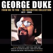 George Duke, From Me To You: The Definitive Collection 1977-2000 [Box Set] (CD)