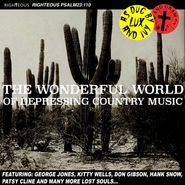 Various Artists, The Wonderful World Of Depressing Country Music (CD)