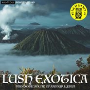 Arthur Lyman Group, Lush Exotica: The Exotic Sound Of Arthur Lyman (CD)