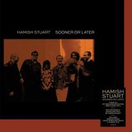 Hamish Stuart, Sooner Or Later [180 Gram Clear Vinyl] (LP)