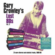 Various Artists, Gary Crowley's Lost 80s Vol. 2 [180 Gram Clear Vinyl] (LP)