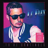 Le Flex, ...To Be Continued [180 Gram Clear Vinyl] (LP)
