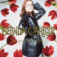 Belinda Carlisle, Live Your Life Be Free [30th Anniversary Edition] (LP)