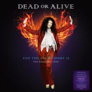 Dead Or Alive, Fan The Flame (Part 2): The Resurrection [Orange Vinyl] (LP)