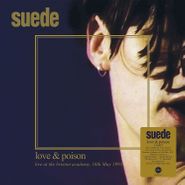 Suede, Love & Poison: Live At The Brixton Academy, 16th May 1993 (LP)