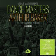 Various Artists, Arthur Baker Presents Dance Masters: Arthur Baker - The Classic Dance Remixes (LP)