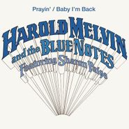 Harold Melvin & The Blue Notes, Prayin' / Baby I'm Back (7")