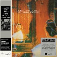 That Petrol Emotion, Manic Pop Thrill [180 Gram Vinyl] [Half Speed Master] (LP)