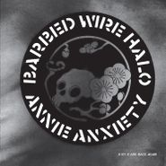 Annie Anxiety, Barbed Wire Halo (LP)
