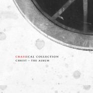Crass, Christ - The Album [Crassical Collection] (CD)