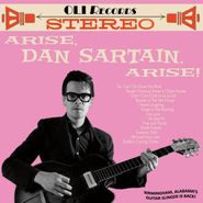 Dan Sartain, Arise, Dan Sartain, Arise! (CD)