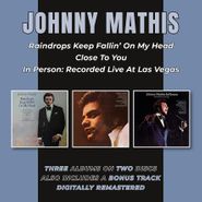 Johnny Mathis, Raindrops Keep Fallin' On My Head / Close To You / In Person: Recorded Live At Las Vegas (CD)