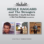 Merle Haggard And The Strangers, Branded Man / Sing Me Back Home / Okie From Muskogee (CD)