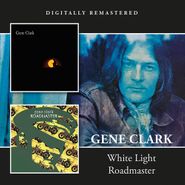 Gene Clark, White Light / Roadmaster (CD)