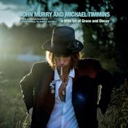 John Murry, A Little Bit Of Grace & Decay [OST] (CD)