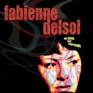 Fabienne Delsol, No Time For Sorrows (LP)