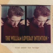 The William Loveday Intention, Blud Under The Bridge (LP)