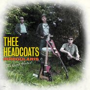 Thee Headcoats, Irregularis: The Great Hiatus (CD)