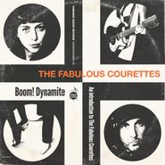 The Courettes, Boom! Dynamite: An Introduction To The Fabulous Courettes [Orange Vinyl] (LP)