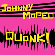 Johnny Moped, Quonk! (CD)