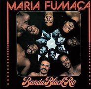 Banda Black Rio, Maria Fumaca (LP)