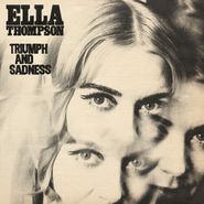 Ella Thompson, Triumph & Sadness (LP)
