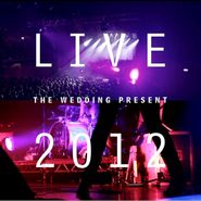 The Wedding Present, Live 2012: Seamonsters Played Live In Manchester (CD)