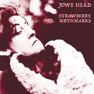 Jowe Head, Strawberry Birthmarks (LP)
