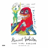 Daniel Johnston, Love Lives Forever: BBC Sessions 2003-2011 [Red Vinyl] (LP)